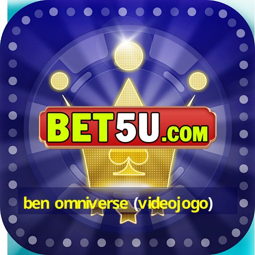 ben omniverse (videojogo)